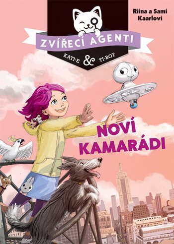 Obrázok Zvířecí agenti Kati-e a Ti-bot - Noví kamarádi