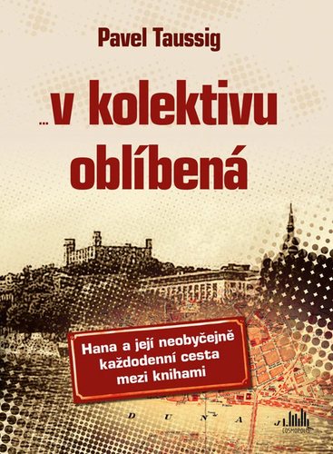Obrázok V kolektivu oblíbená - Hana a její neobyčejně každodenní cesta mezi knihami