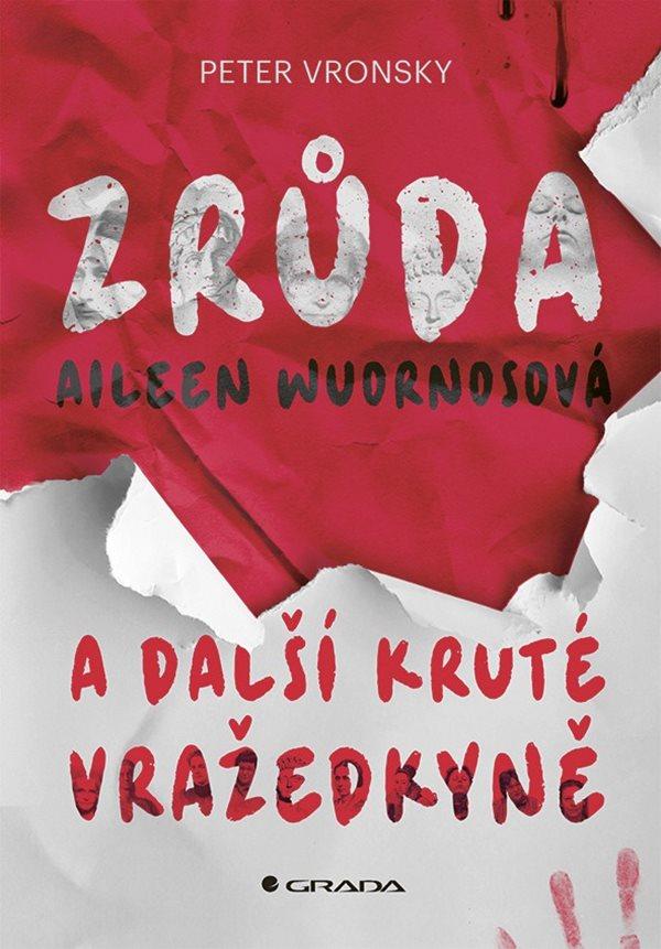 Obrázok Zrůda Aileen Wuornosová a další kruté vražedkyně