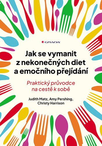 Obrazok Jak se vymanit z nekonečných diet a emočního přejídání - Praktický průvodce na cestě k sobě