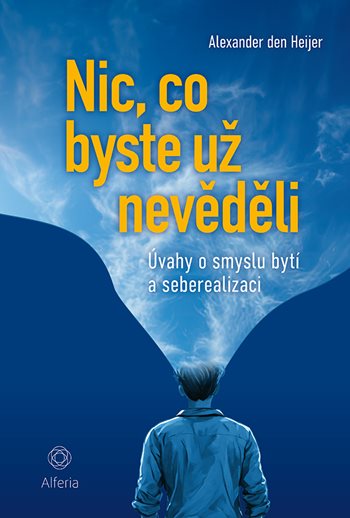 Obrazok Nic, co byste už nevěděli - Úvahy o smyslu bytí a seberealizaci