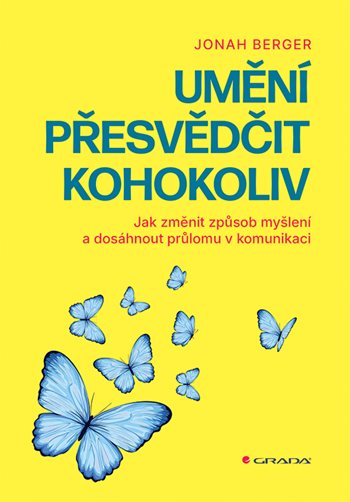 Obrazok Umění přesvědčit kohokoliv - Jak změnit způsob myšlení a dosáhnout průlomu v komunikaci