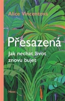 Obrázok Přesazená - Jak nechat život znovu bujet