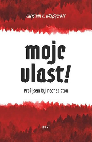 Obrázok Moje vlast! - Proč jsem byl neonacista