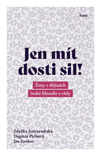 Obrázok Jen mít dosti sil! - Ženy v dějinách české filozofie a vědy