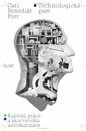 Obrázok Technologická past - Kapitál, práce a moc ve věku automatizace