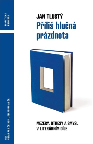 Obrázok Příliš hlučná prázdnota - Mezery, otřesy a smysl v literárním díle