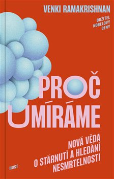 Obrazok Proč umíráme - Nová věda o stárnutí a hledání nesmrtelnosti