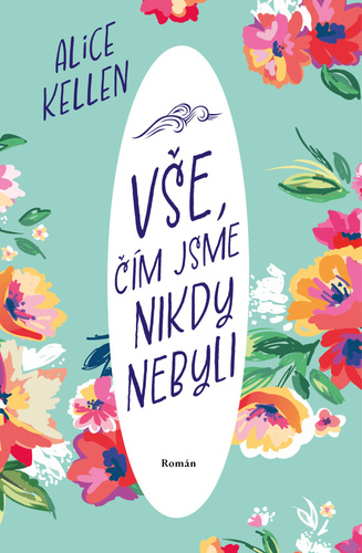 Obrázok Vše, čím jsme nikdy nebyli