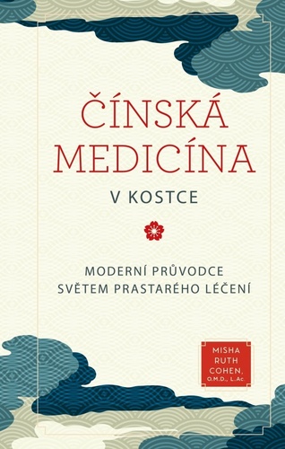 Obrázok Čínská medicína v kostce - Moderní průvodce světem prastarého léčení