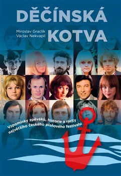 Obrazok Děčínská kotva - Vzpomínky zpěváků, historie a rarity největšího českého písňového festivalu