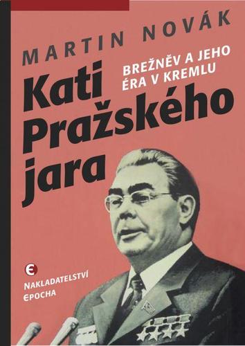 Obrázok Kati pražského jara - Brežněv a jeho éra v Kremlu