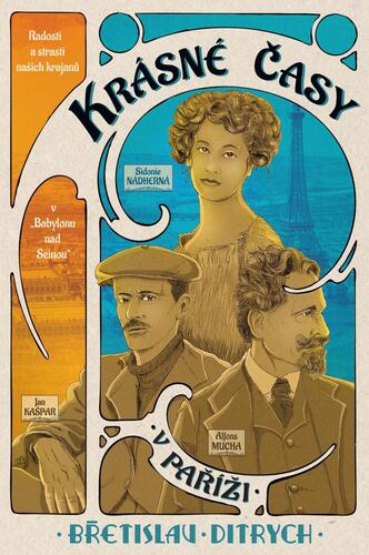 Obrázok Krásné časy v Paříži - Radosti a strasti našich krajanů v „Babylonu nad Seinou“