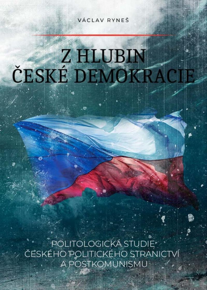 Obrázok Z hlubin české demokracie - Politologická studie českého politického stranictví a postkomunismu