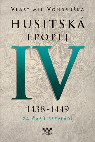 Obrázok Husitská epopej IV. 1438-1449 - Za časů bezvládí