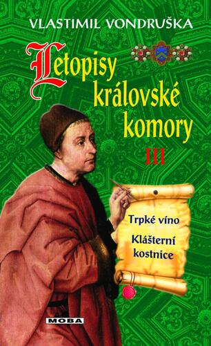 Obrázok Letopisy královské komory III. - Trpké víno / Klášterní kostnice