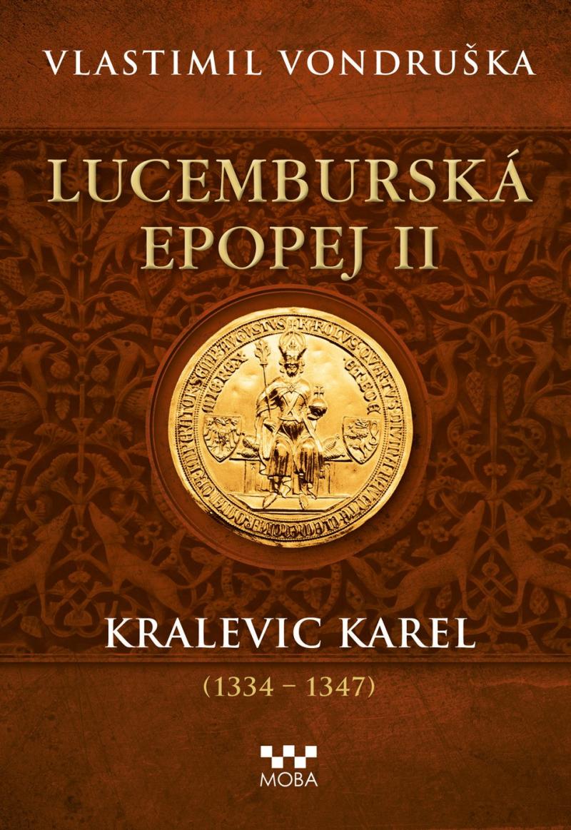 Obrázok Lucemburská epopej II - Kralevic Karel (1334-1347)