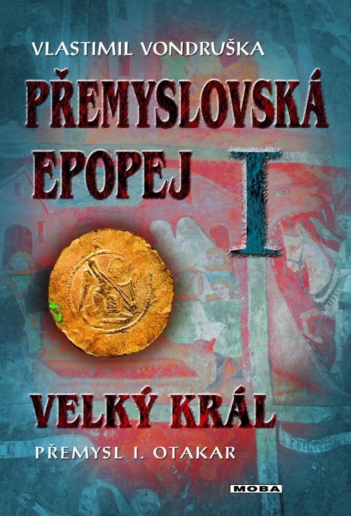 Obrázok Přemyslovská epopej I. - Velký král Přemysl Otakar I