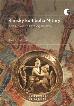 Obrázok Římský kult boha Mithry - Atlas lokalit a katalog nálezů I