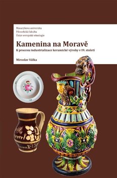Obrazok Kamenina na Moravě - K procesu industrializace keramické výroby