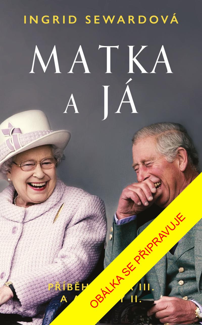 Obrázok Matka a já: Příběh Karla III. a Alžběty II.