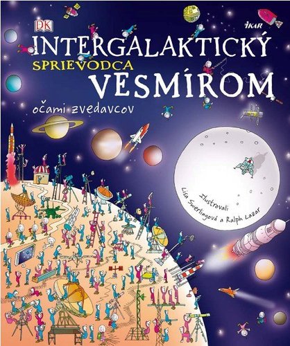 Obrázok Intergalaktický sprievodca vesmírom - Očami zvedavcov