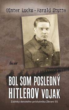Obrázok Bol som posledný Hitlerov vojak