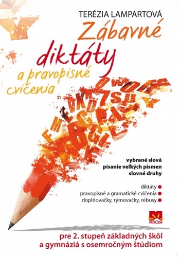 Obrázok Zábavné diktáty a pravopisné cvičenia pre 2. stupeň základných škôl a gymnáziá s osemročným štúdiom