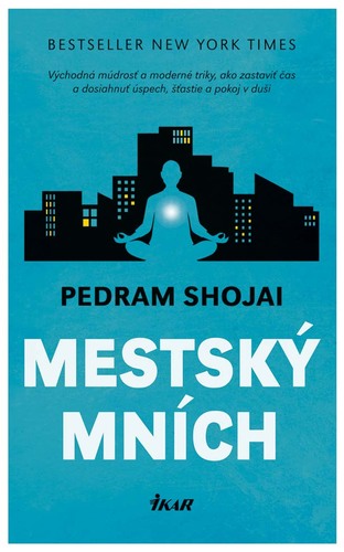 Obrázok Mestský mních - Východná múdrosť a moderné triky, ako zastaviť čas a dosiahnuť úspech, šťastie a pokoj v duši