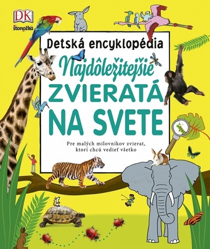Obrázok Najdôležitejšie zvieratá na svete - detská encyklopédia