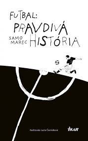 Obrázok Futbal: Pravdivá história