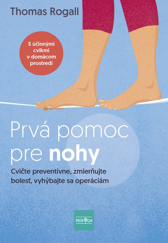 Obrázok Prvá pomoc pre nohy: Cvičte preventívne, zmierňujte bolesť, vyhýbajte sa operáciám