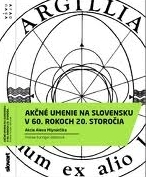 Obrázok Akčné umenie na Slovensku v 60.rokoch 20.storočia