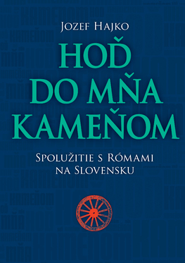 Obrázok Hoď do mňa kameňom. Spolužitie s Rómami na Slovensku