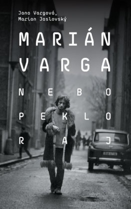 Obrázok Marián Varga. Nebo, peklo, raj