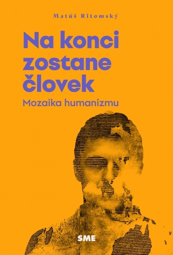 Obrázok Na konci zostane človek (Mozaika humanizmu)