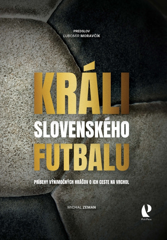 Obrázok Králi slovenského futbalu (Príbehy výnimočných hráčov o ich ceste na vrchol)