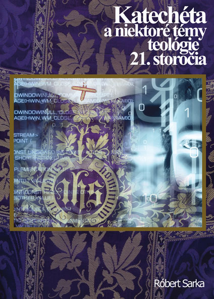 Obrazok Katechéta a niektkoré témy teológie 21. storočia