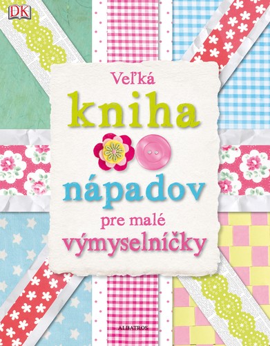 Obrázok Veľká kniha nápadov pre malé výmyselníčky