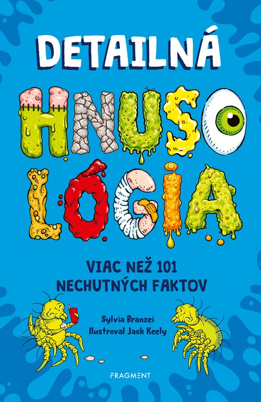 Obrazok Detailná HNUSOLÓGIA: Viac než 101 nechutných faktov