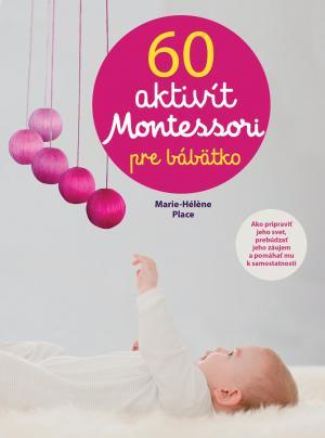 Obrázok 60 aktivít Montessori pre moje bábätko