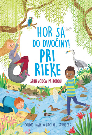 Obrázok Hor sa do divočiny Pri rieke Sprievodca prírodou