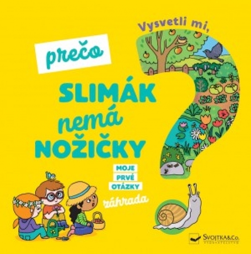 Obrázok Vysvetli mi, prečo slimák nemá nožičky? Moje prvé otázky o záhrade
