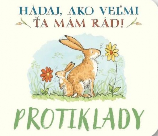 Obrazok Hádaj, ako veľmi ťa mám rád! Protiklady