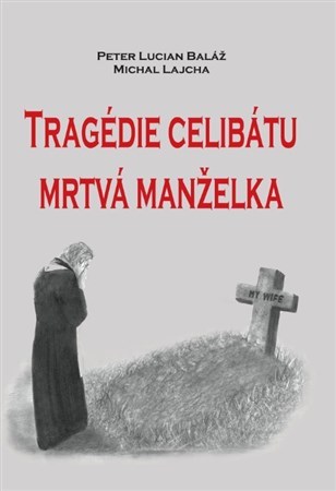 Obrázok Tragédie celibátu - Mrtvá manželka