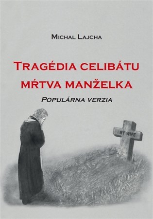 Obrázok Tragédia celibátu - mŕtva manželka (populárna verzia)