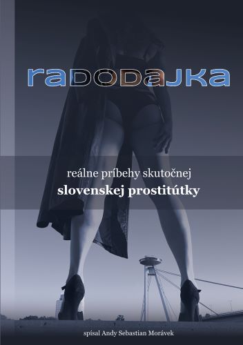 Obrazok Radodajka - reálne príbehy skutočnej slovenskej prostitútky