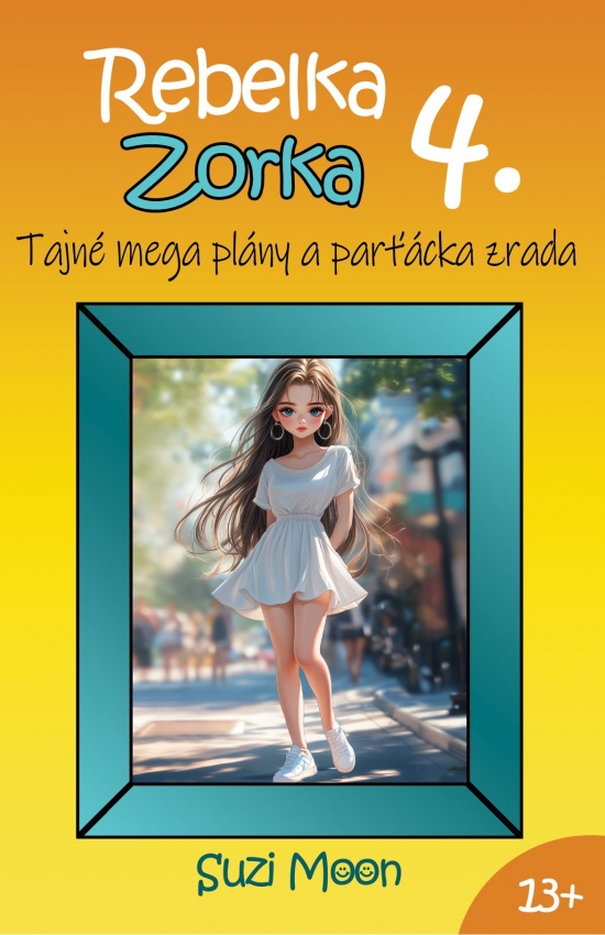 Obrázok Rebelka Zorka 4 - Tajné mega plány a parťácka zrada