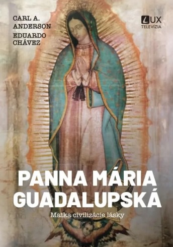 Obrazok Panna Mária Guadalupská - Matka civilizácie lásky