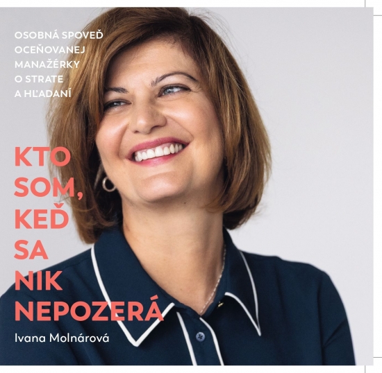 Obrázok Kto som, keď sa nik nepozerá - Osobná spoveď oceňovanej manažérky o strate a hľadaní